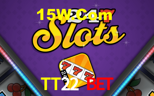 TT22 Bet